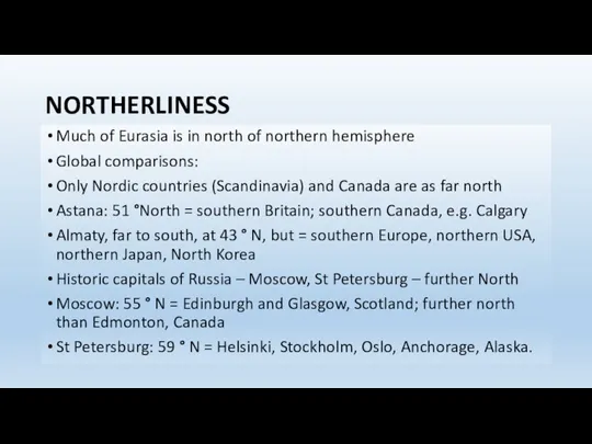 NORTHERLINESS Much of Eurasia is in north of northern hemisphere