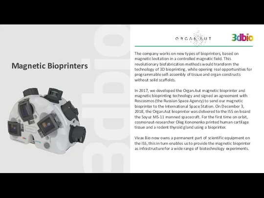 Magnetic Bioprinters The company works on new types of bioprinters,