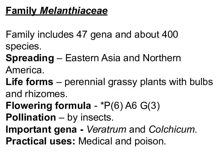 Family Melanthiaceae Family includes 47 gena and about 400 species.