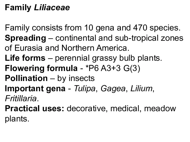 Family Liliaceae Family consists from 10 gena and 470 species.