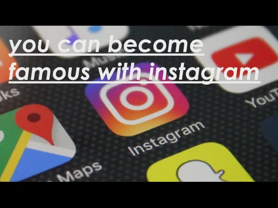 you can become famous with instagram