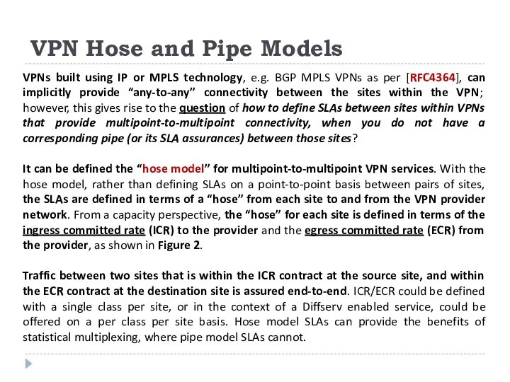 VPN Hose and Pipe Models VPNs built using IP or