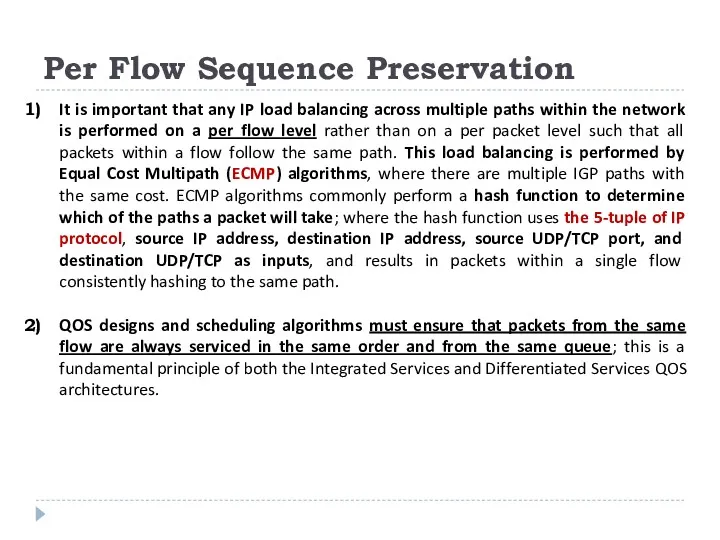 Per Flow Sequence Preservation It is important that any IP