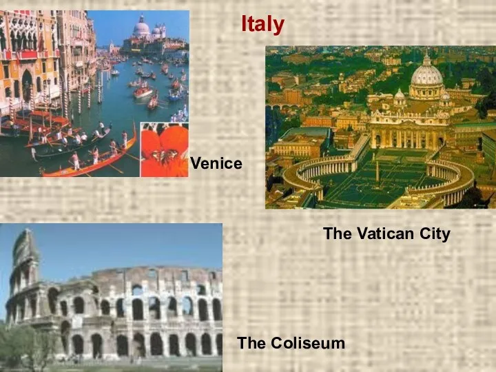 Venice The Coliseum The Vatican City Italy