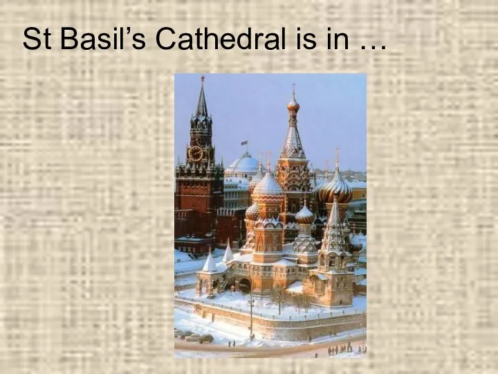 St Basil’s Cathedral is in …