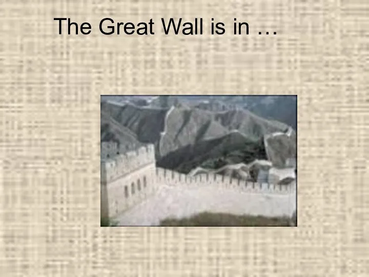 The Great Wall is in …