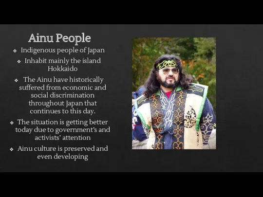 Ainu People Indigenous people of Japan Inhabit mainly the island