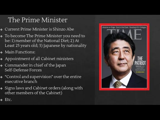 The Prime Minister Current Prime Minister is Shinzo Abe To become The Prime