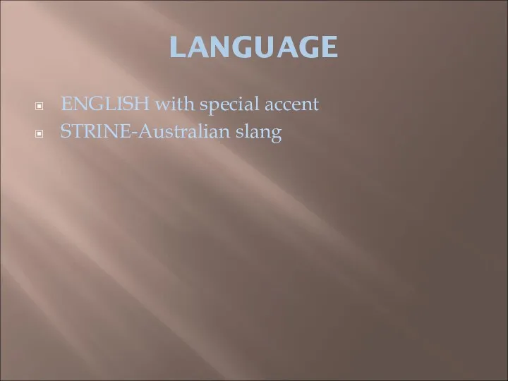 LANGUAGE ENGLISH with special accent STRINE-Australian slang