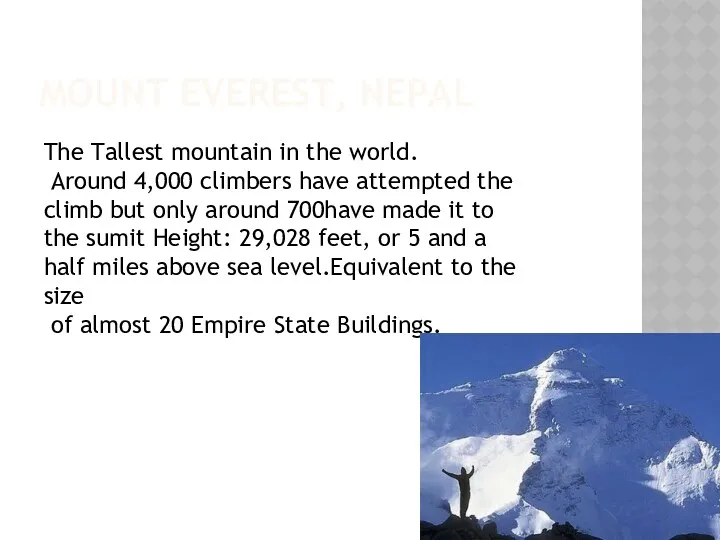 MOUNT EVEREST, NEPAL The Tallest mountain in the world. Around