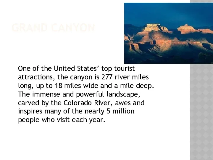 GRAND CANYON One of the United States’ top tourist attractions,