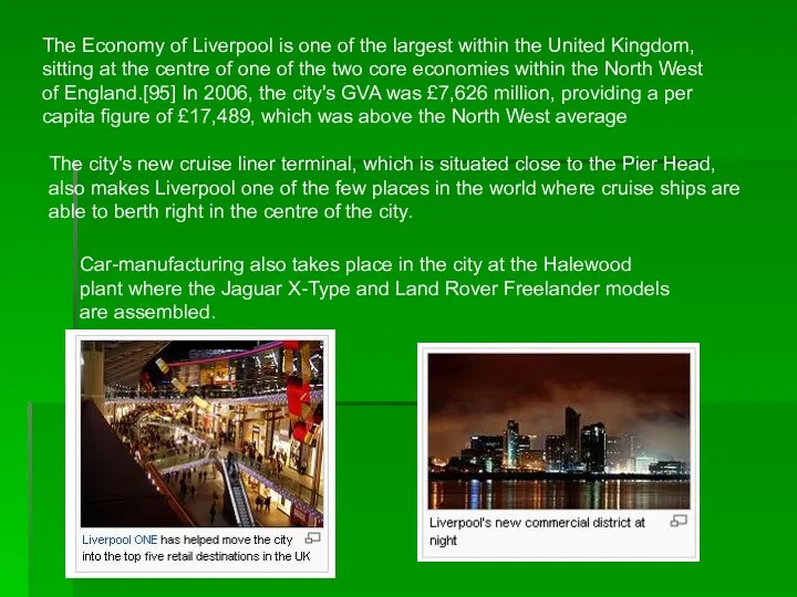 The Economy of Liverpool is one of the largest within the United Kingdom,