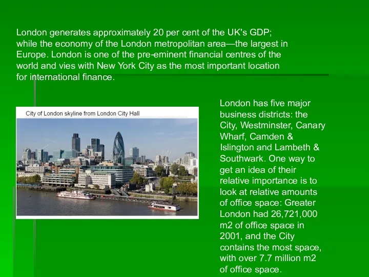 London generates approximately 20 per cent of the UK's GDP; while the economy