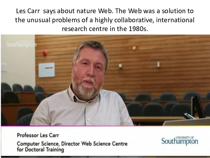 Les Carr says about nature Web. The Web was a