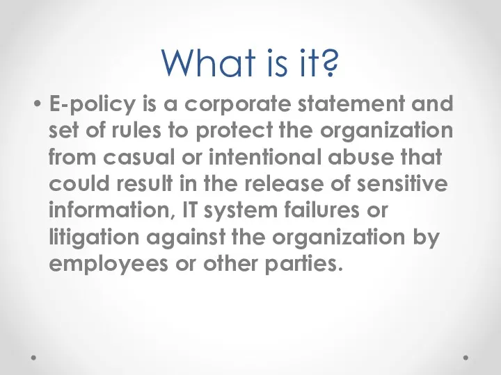 What is it? E-policy is a corporate statement and set