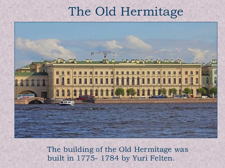 The Old Hermitage The building of the Old Hermitage was