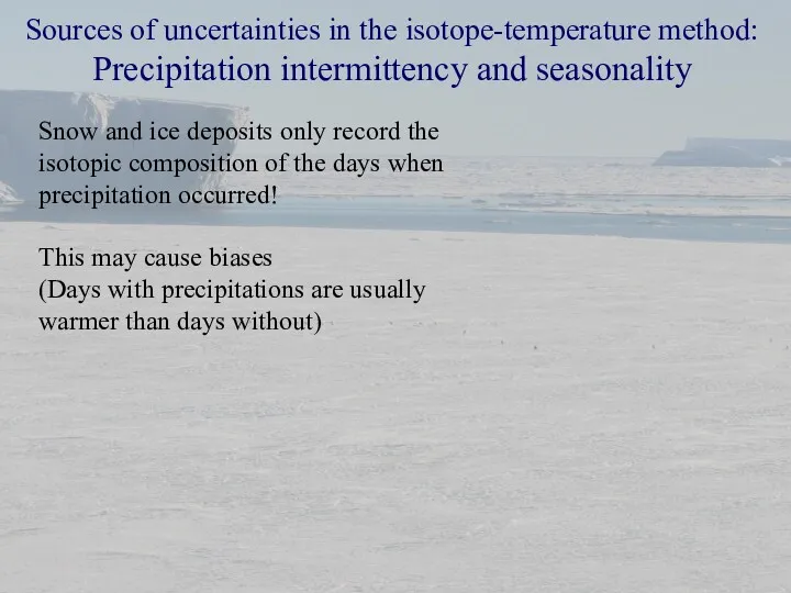 Sources of uncertainties in the isotope-temperature method: Precipitation intermittency and seasonality Snow and