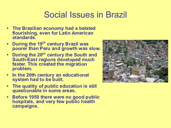 Social Issues in Brazil The Brazilian economy had a belated