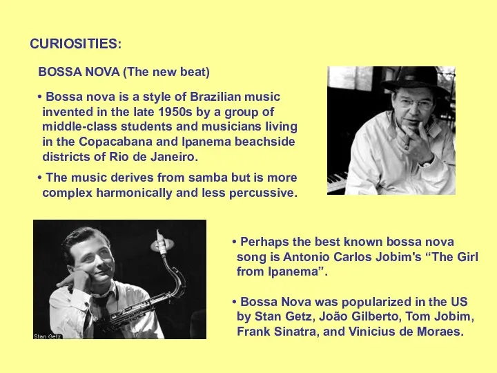 CURIOSITIES: BOSSA NOVA (The new beat) Bossa nova is a