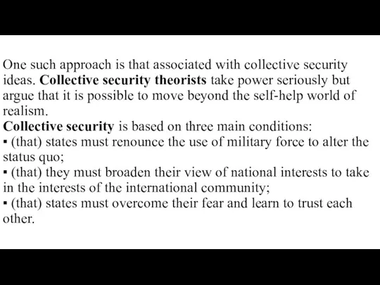 One such approach is that associated with collective security ideas.