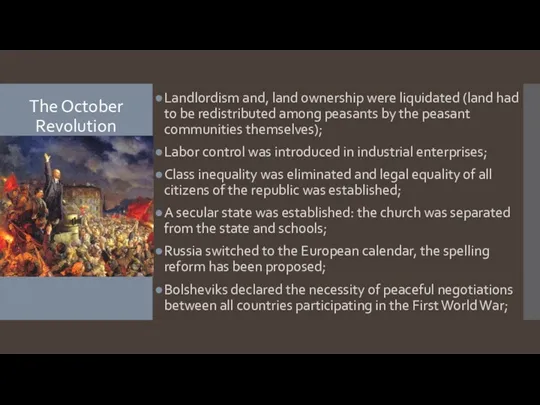 The October Revolution Landlordism and, land ownership were liquidated (land had to be