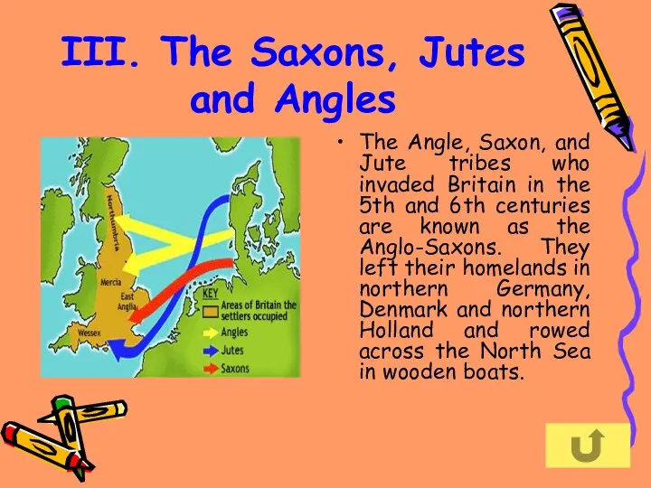 III. The Saxons, Jutes and Angles The Angle, Saxon, and