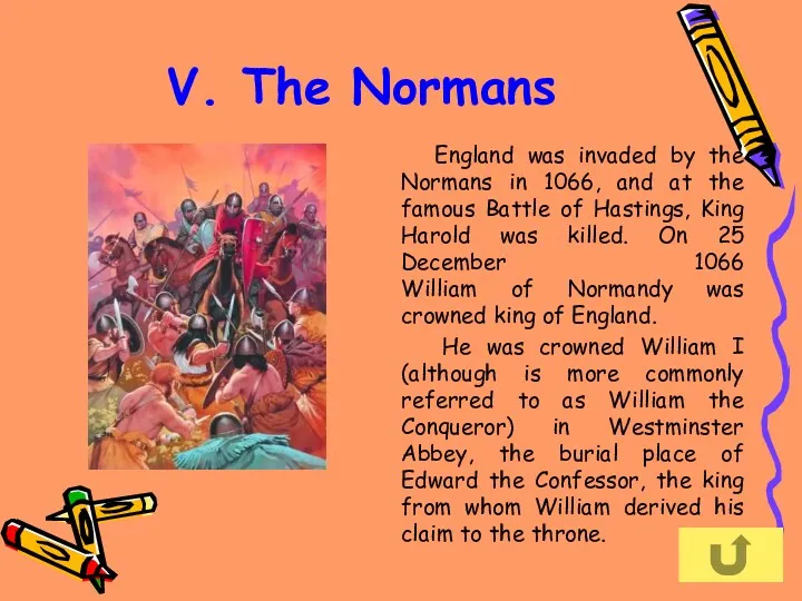 V. The Normans England was invaded by the Normans in