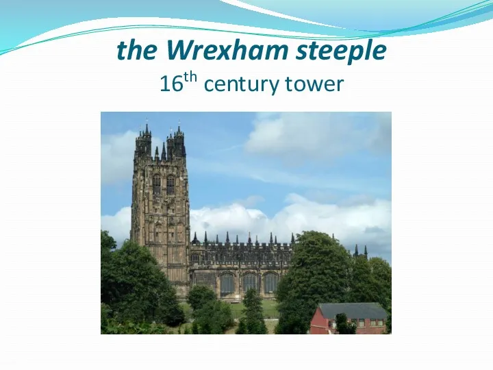 the Wrexham steeple 16th century tower