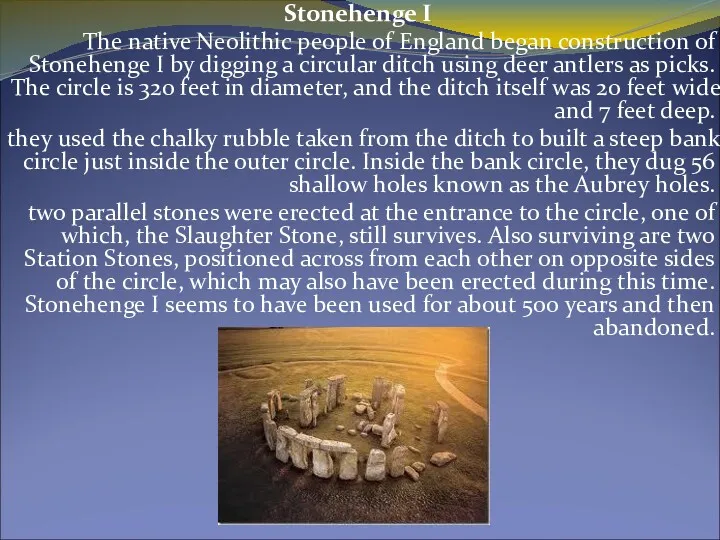 Stonehenge I The native Neolithic people of England began construction
