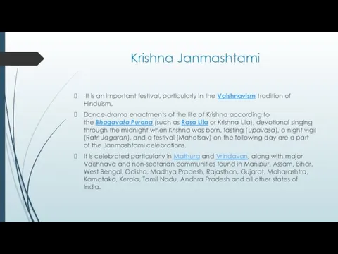 Krishna Janmashtami It is an important festival, particularly in the