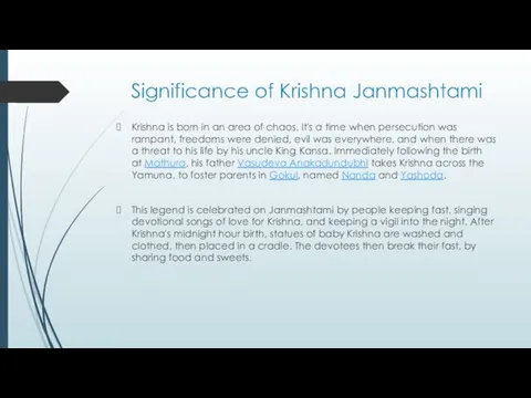 Significance of Krishna Janmashtami Krishna is born in an area