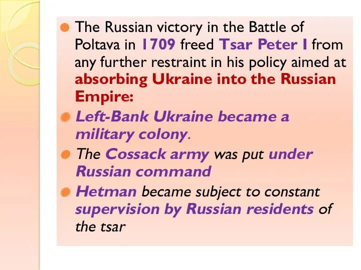 The Russian victory in the Battle of Poltava in 1709 freed Tsar Peter