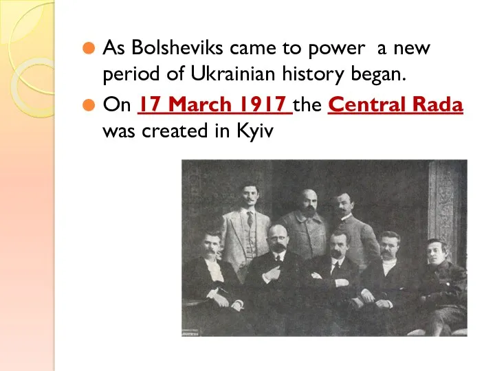 As Bolsheviks came to power a new period of Ukrainian history began. On
