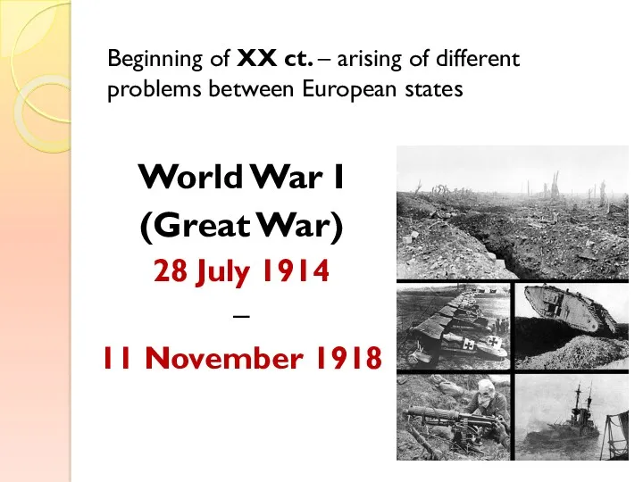 Beginning of XX ct. – arising of different problems between European states World