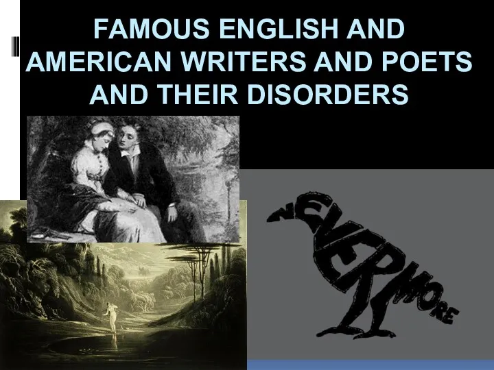 FAMOUS ENGLISH AND AMERICAN WRITERS AND POETS AND THEIR DISORDERS