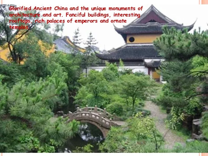 Glorified Ancient China and the unique monuments of architecture and