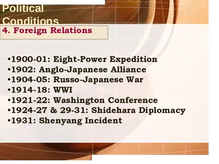 1900-01: Eight-Power Expedition 1902: Anglo-Japanese Alliance 1904-05: Russo-Japanese War 1914-18: