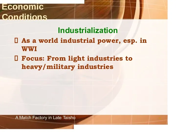 Industrialization As a world industrial power, esp. in WWI Focus: