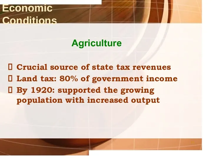 Agriculture Crucial source of state tax revenues Land tax: 80%