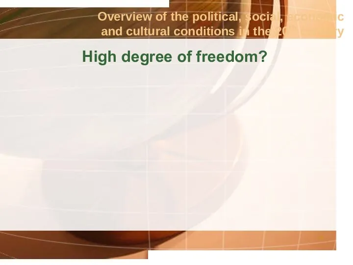 High degree of freedom? Overview of the political, social, economic