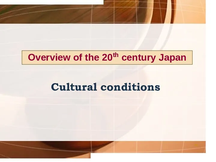 Cultural conditions Overview of the 20th century Japan