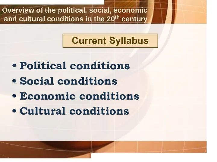 Political conditions Social conditions Economic conditions Cultural conditions Overview of