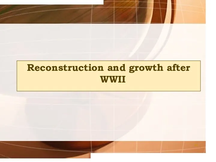 Reconstruction and growth after WWII