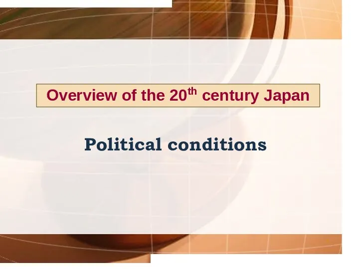 Political conditions Overview of the 20th century Japan