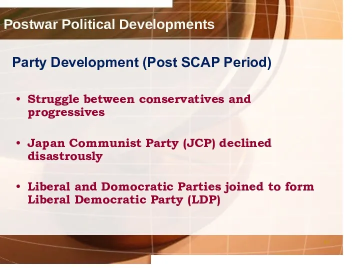 Postwar Political Developments Party Development (Post SCAP Period) Struggle between