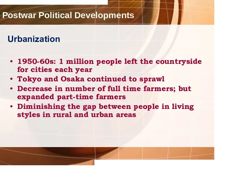 Postwar Political Developments Urbanization 1950-60s: 1 million people left the