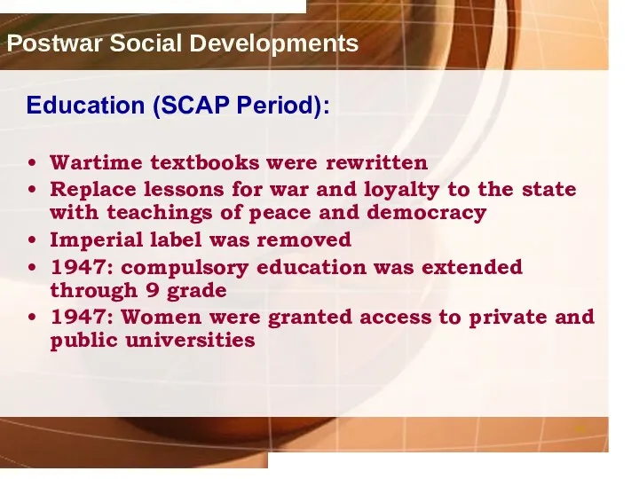 Postwar Social Developments Education (SCAP Period): Wartime textbooks were rewritten