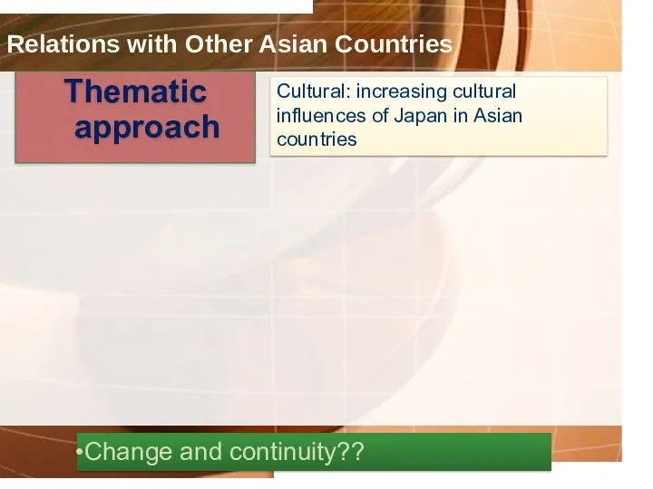 Cultural: increasing cultural influences of Japan in Asian countries Relations