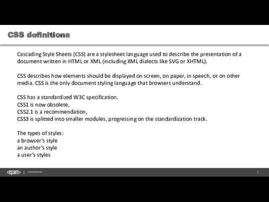 CSS definitions CONFIDENTIAL Cascading Style Sheets (CSS) are a stylesheet