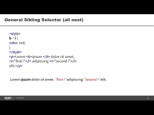 General Sibling Selector (all next) CONFIDENTIAL b ~ i {